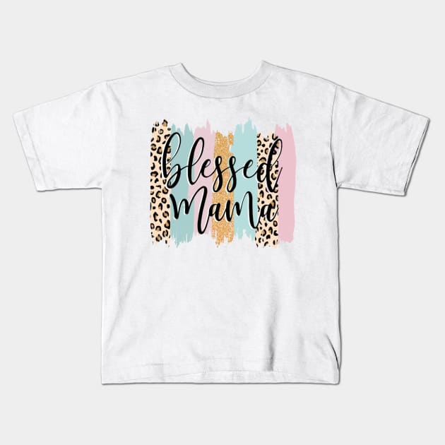 Blessed Mama Leopard Mama Shirt Mothers Day Gifts Kids T-Shirt by Maddalena's